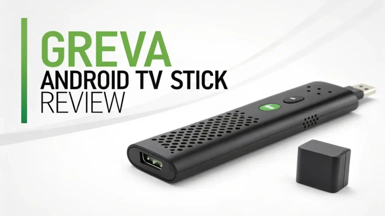 GREVA Android TV Stick Review 2026: Is This Worth Buying?