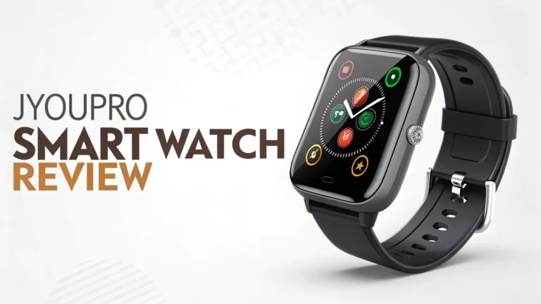 Jyoupro Smart Watch Review 2026: Is It Worth the Hype?