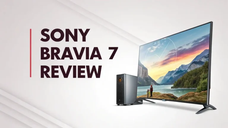 Sony Bravia 7 Review 2026: Is It Worth the Hype?
